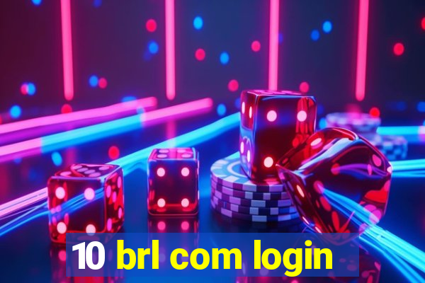 10 brl com login